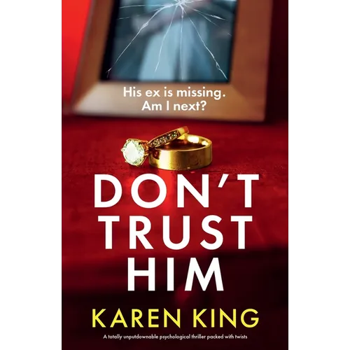 Don't Trust Him: A totally unputdownable psychological thriller packed with twists