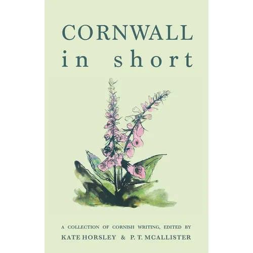 Cornwall in Short: A Collection of Cornish Writing