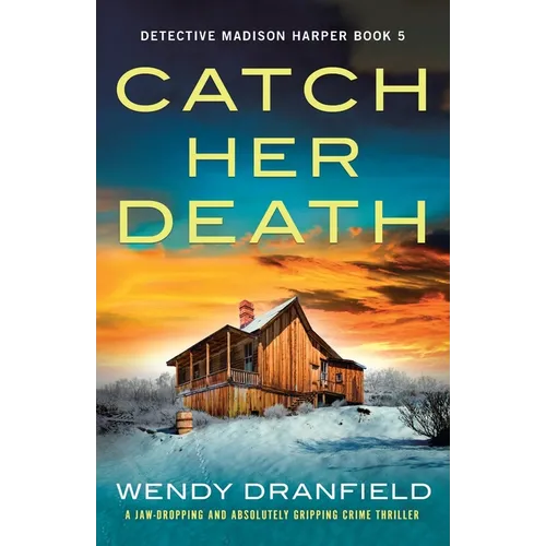 Catch Her Death: A jaw-dropping and absolutely gripping crime thriller