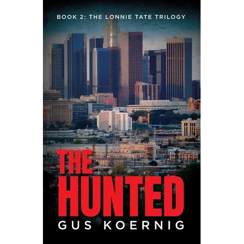 The Hunted: Book 2: The Lonnie Tate Trilogy