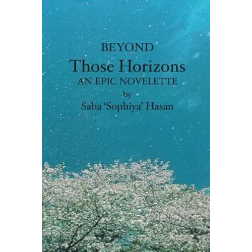 Beyond Those Horizons: An Epic Novelette