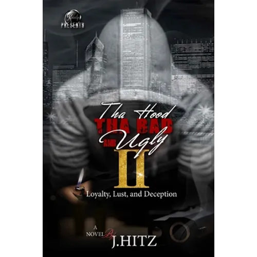 Tha Hood, Tha Bad, and Ugly 2: Loyalty, Lust, and Deception