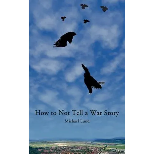 How to Not Tell a War Story