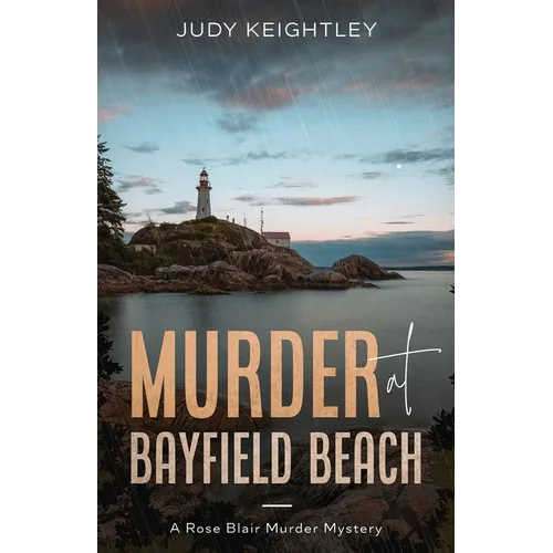 Murder at Bayfield Beach: A Rose Blair Murder Mystery