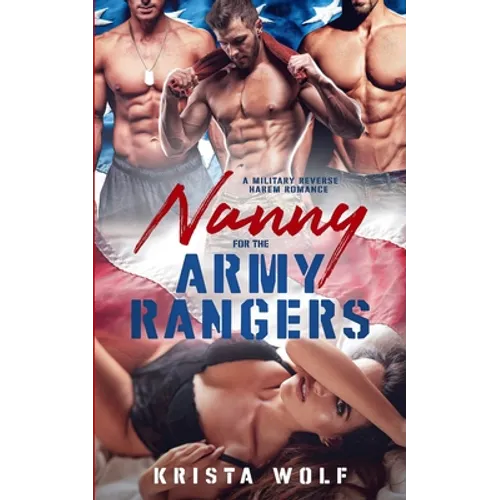 Nanny for the Army Rangers: A Military Reverse Harem Romance