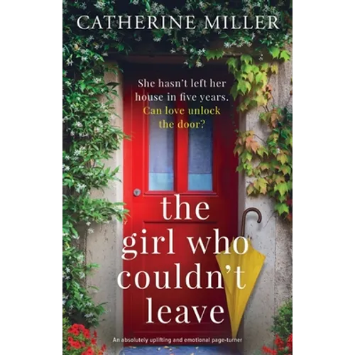 The Girl Who Couldn't Leave: An absolutely uplifting and emotional page-turner