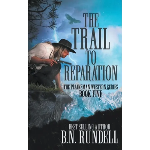 The Trail to Reparation: A Classic Western Series