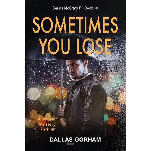 Sometimes You Lose: A Murder Mystery Thriller