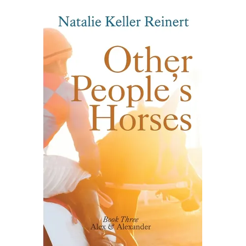 Other People's Horses (Alex & Alexander: Book Three