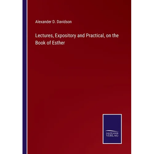 Lectures, Expository and Practical, on the Book of Esther