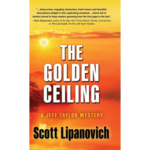 The Golden Ceiling: A Jeff Taylor Mystery