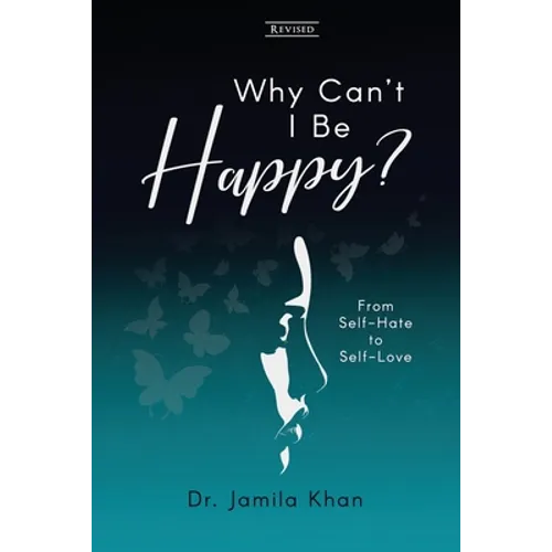 Why Can't I Be Happy: From Self-Hate to Self-Love