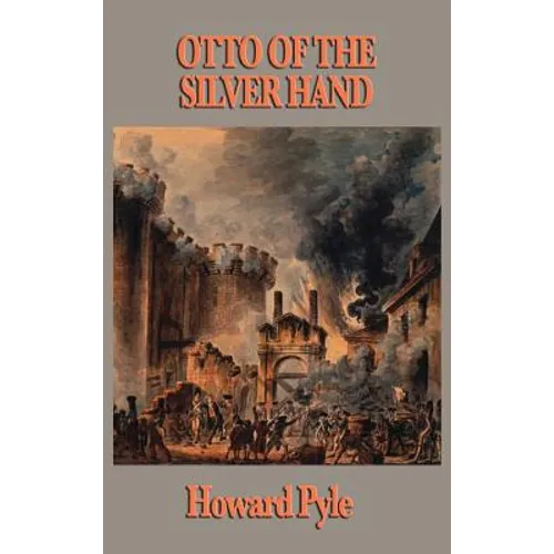 Otto of the Silver Hand: A Medieval Tale of Chivalry and Courage