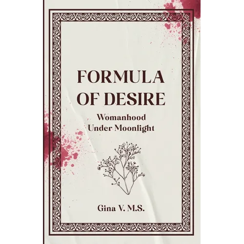Formula of Desire: Womanhood Under Moonlight