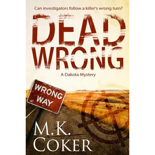 Dead Wrong: A Dakota Mystery