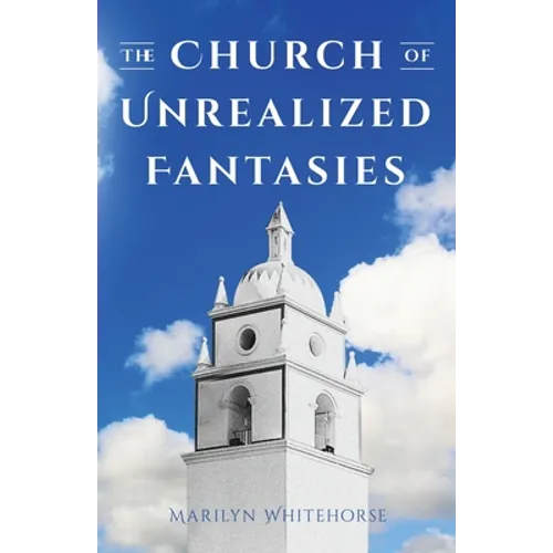 The Church of Unrealized Fantasies