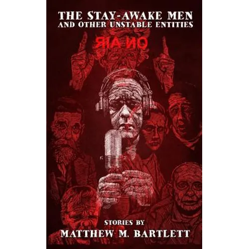 The Stay-Awake Men & Other Unstable Entities