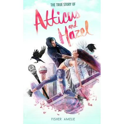 The True Story of Atticus and Hazel