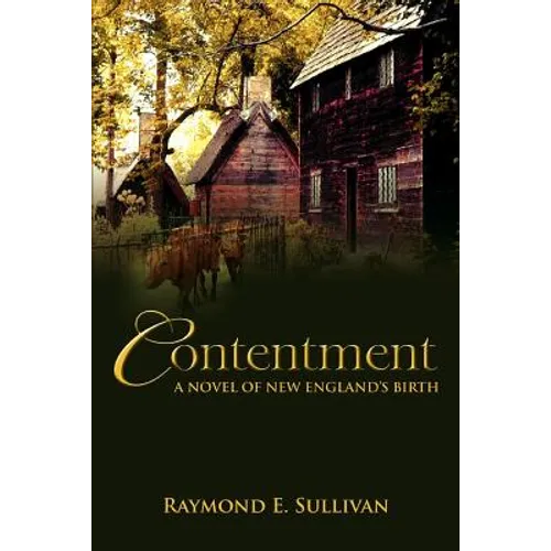 Contentment: A Novel of New England's Birth