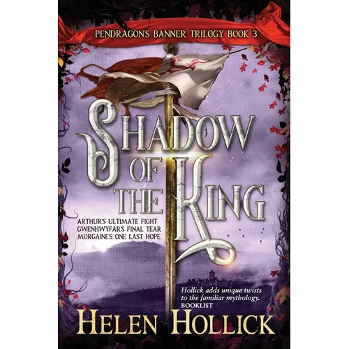 SHADOW OF THE KING (The Pendragon's Banner Trilogy Book 3)