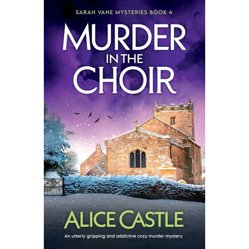 Murder in the Choir: An utterly gripping and addictive cozy murder mystery