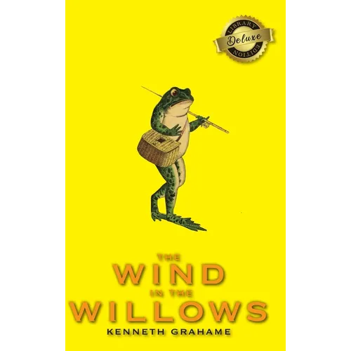 The Wind in the Willows (Deluxe Library Edition)