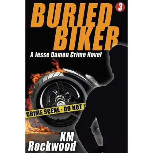 Buried Biker: Jesse Damon Crime Novel, #3