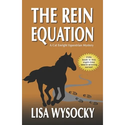 The Rein Equation: A Cat Enright Equestrian Mystery