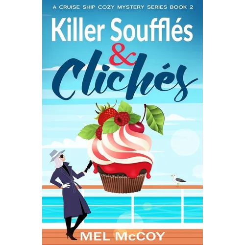 Killer Soufflés & Clichés (A Cruise Ship Cozy Mystery Series Book 2)
