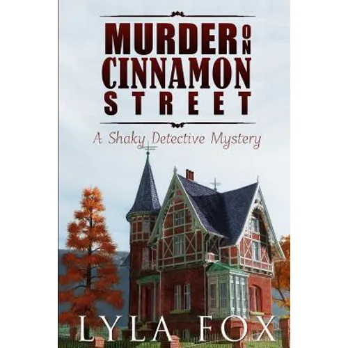 Murder on Cinnamon Street: A Shaky Detective Mystery