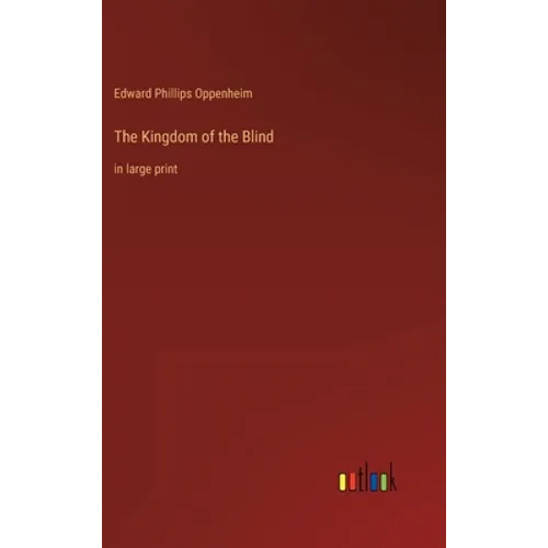 The Kingdom of the Blind: in large print