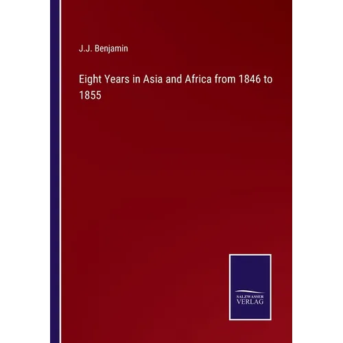 Eight Years in Asia and Africa from 1846 to 1855