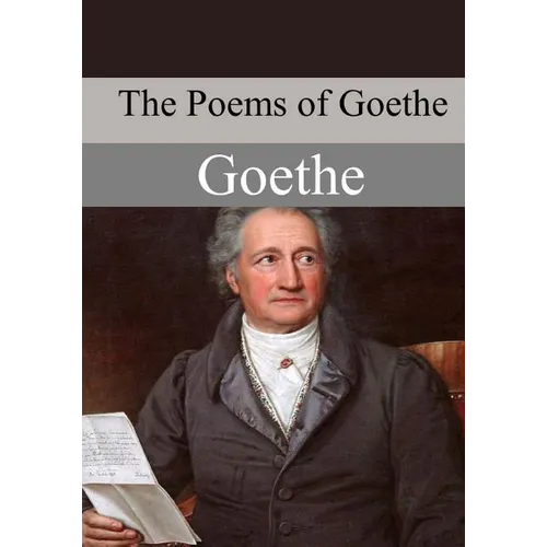 The Poems of Goethe