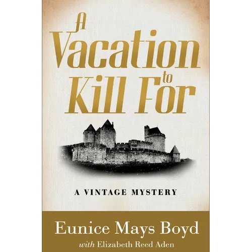 A Vacation to Kill For: A Vintage Mystery