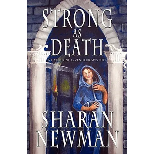 Strong as Death: A Catherine LeVendeur Mystery