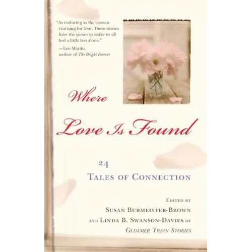 Where Love Is Found: 24 Tales of Connection