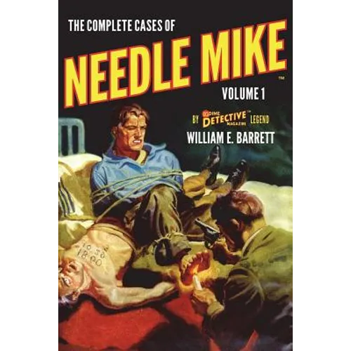 The Complete Cases of Needle Mike, Volume 1