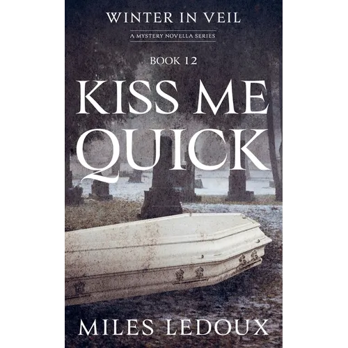 Kiss Me Quick (Winter in Veil Book 12)