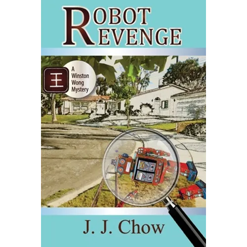 Robot Revenge: a Winston Wong mystery novella
