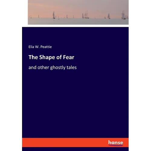 The Shape of Fear: and other ghostly tales