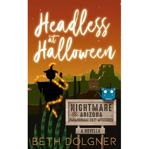 Headless at Halloween: A Nightmare, Arizona Novella
