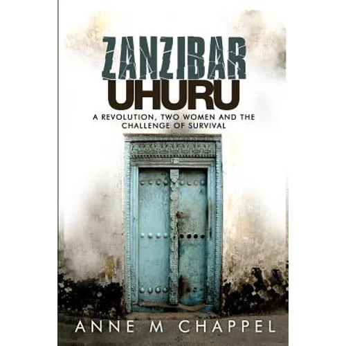 Zanzibar Uhuru: revolution, two women and the challenge of survival