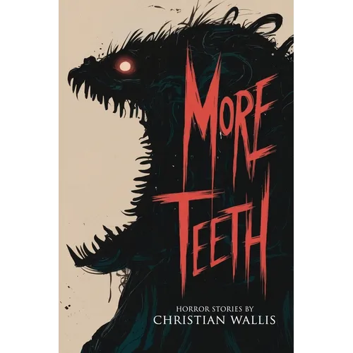 More Teeth: Stories of Horror and the Supernatural with Bite