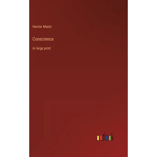 Conscience: in large print