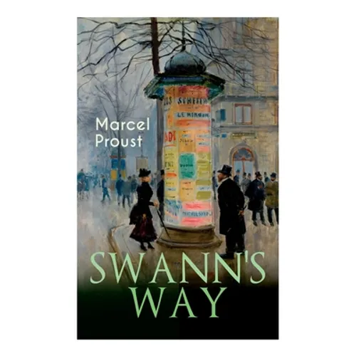 Swann's Way: In Search of Lost Time (Du Côté De Chez Swann)