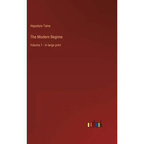 The Modern Regime: Volume 1 - in large print