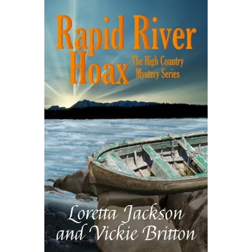 Rapid River Hoax: The High Country Mystery Series