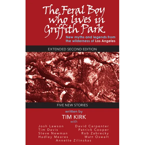 The Feral Boy who lives in Griffith Park: extended second edition