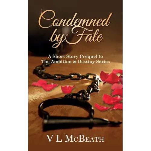 Condemned By Fate: A Short Story Prequel to The Ambition & Destiny Series