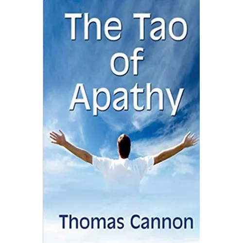 The Tao of Apathy